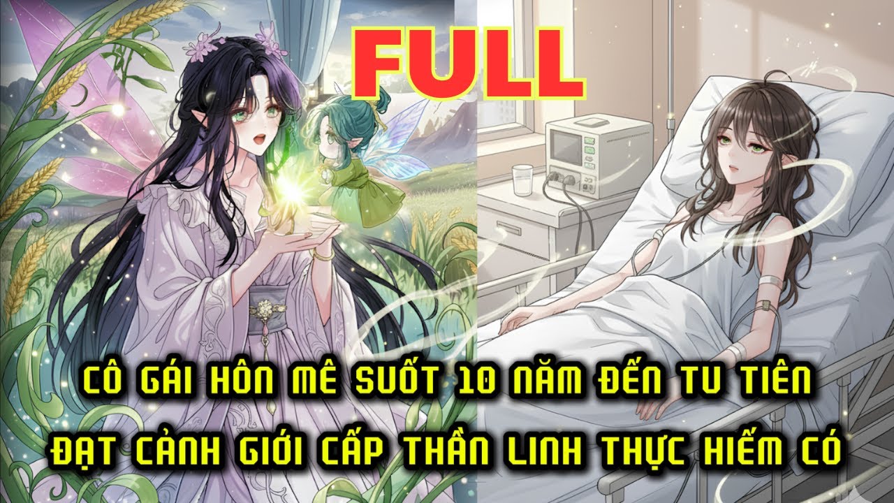 CÔ GÁI HÔN MÊ 10 NĂM XUYÊN TU TIÊN ĐẠT THẦN CẤP LINH THỰC TỈNH DẬY TRỞ THÀNH BÁ CHỦ NGÀNH NÔNG thumbnail