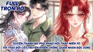 XUYÊN KHÔNG THÀNH NỮ PHỤ YẾU ĐUỐI THẬP NIÊN 60 CÔ GÁI DÙNG TÀI NĂNG CHINH PHỤC CHỒNG SĨ QUAN thumbnail