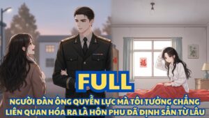 NGƯỜI ĐÀN ÔNG QUYỀN LỰC MÀ TÔI TƯỞNG CHẲNG LIÊN QUAN HÓA RA LÀ HÔN PHU ĐÃ ĐỊNH SẴN TỪ LÂU cover