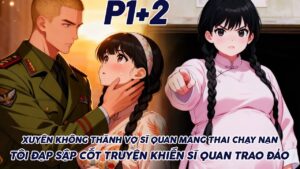XUYÊN KHÔNG THÀNH VỢ SĨ QUAN MANG THAI CHẠY NẠN TÔI ĐẠP SẬP CỐT TRUYỆN KHIẾN SĨ QUAN TRAO ĐẢO cover