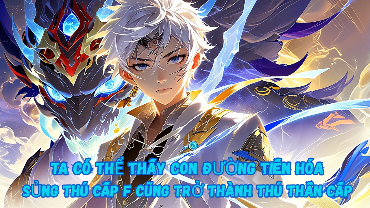 KHÔNG AI BIẾT SỦNG THÚ NÀY CÓ TUYẾN TIẾN HÓA CẤP THẦN, TRỪ TA! thumbnail