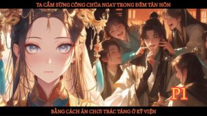 TA CẮM SỪNG CÔNG CHÚA NGAY TRONG ĐÊM TÂN HÔN BẰNG CÁCH ĂN CHƠI TRÁC TÁNG Ở KỸ VIỆN cover