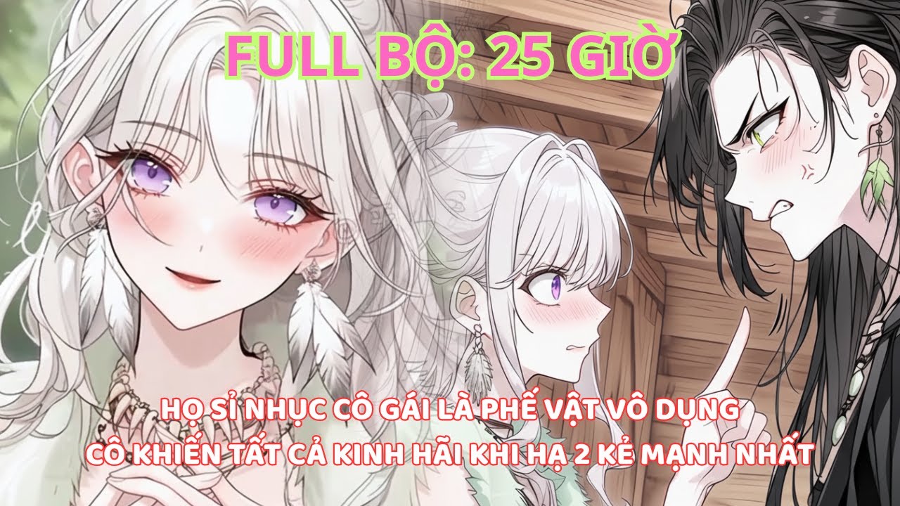TƯỞNG LÀ PHẾ VẬT, CÔ GÁI NÀY KHIẾN CẢ TỘC THÚ NHÂN KINH HÃI KHI HẠ GỤC 2 KẺ MẠNH NHẤT thumbnail