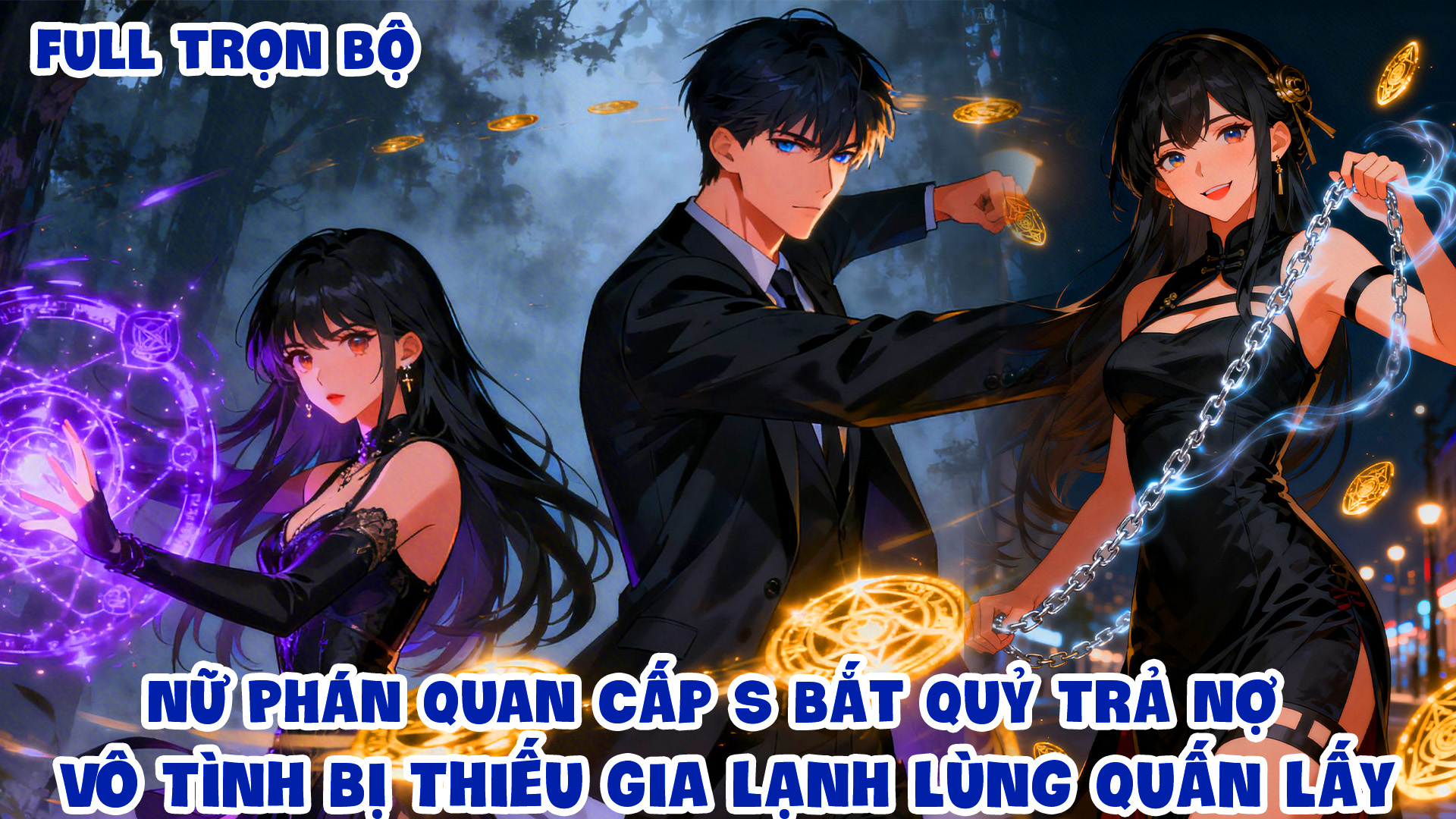 Nữ Phán Quan Cấp S Bắt Quỷ Trả Nợ Vô Tình Bị Thiếu Gia Lạnh Lùng Quấn Lấy thumbnail