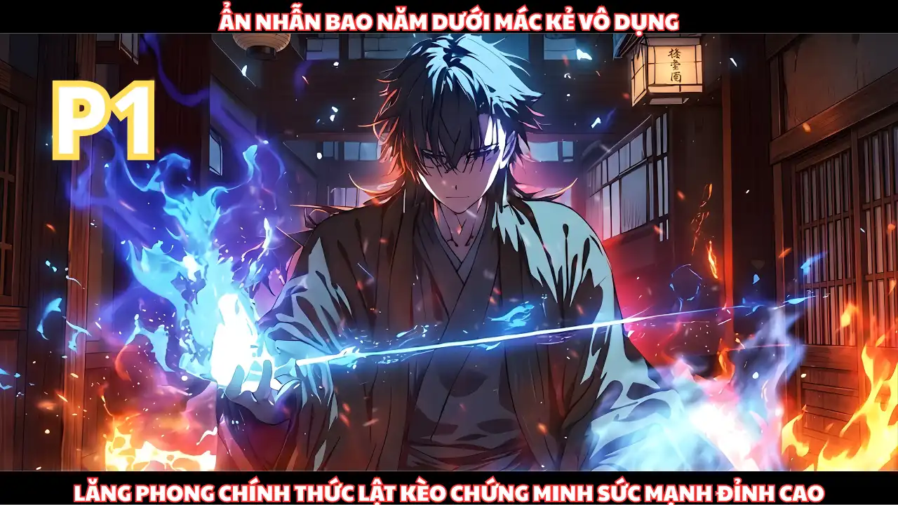 Chịu Nhục Bao Năm, Lăng Phong Từ Là Một Thiếu Gia Phế Vật Nhưng Lộ Thực Lực Ai Cũng Nể thumbnail