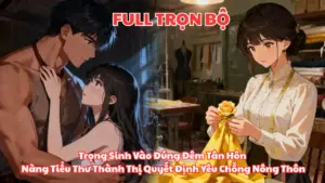 Trọng Sinh Vào Đúng Đêm Tân Hôn: Nàng Tiểu Thư Thành Thị Quyết Định Yêu Chồng Nông Thôn cover