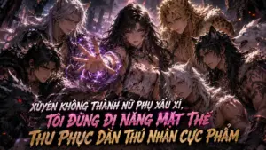 Xuyên Không Thành Nữ Phụ Xấu Xí, Tôi Dùng Dị Năng Mạt Thế Thu Phục Dàn Thú Nhân Cực Phẩm cover