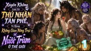 Xuyên Không Làm Vợ Thú Nhân Tàn Phế, Ta Mang Không Gian Nông Trại Để Nuôi Trùm Ở Thế Giới cover