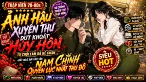 ẢNH HẬU XUYÊN THƯ DỨT KHOÁT HỦY HÔN BẤT NGỜ RƠI VÀO TAY NAM CHÍNH QUYỀN LỰC NHẤT THỦ ĐÔ cover